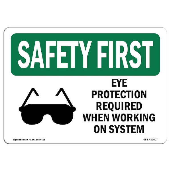 OSHA Sign, Eye Protection Required When W/ Symbol, 10in X 7in Aluminum, 10" W, 7" H, Landscape